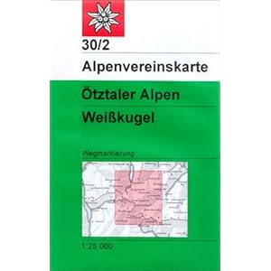 【クリックで詳細表示】DAV Alpenvereinskarte 30/2 Oetztaler Alpen Weisskugel 1 ： 25 000 Wegmarkierungen [地図]