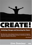 [DVD] CREATE! Initiating Change and Inventing the Future