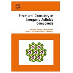 【クリックでお店のこの商品のページへ】Structural Chemistry of Inorganic Actinide Compounds： Sergey Krivovichev， Peter Burns， Ivan Tananaev： 洋書