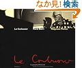 Le Corbusier: Moments in the Life of a Great Architect