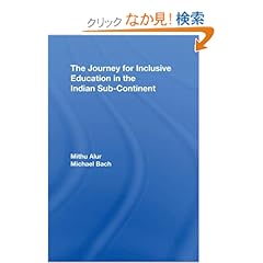 【クリックでお店のこの商品のページへ】The Journey for Inclusive Education in the Indian Sub-Continent (Routledge Research in Education): Mithu Alur, Michael Bach: 洋書