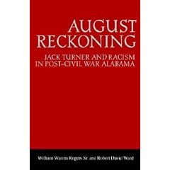 August Reckoning: Jack Turner and Racism in Post-Civil War Alabama (Library of Alabama Classics)