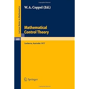 【クリックで詳細表示】Mathematical Control Theory： Proceedings， Canberra， Australia， August 23 - September 2， 1977 (Lecture Notes in Mathematics) [ペーパーバック]