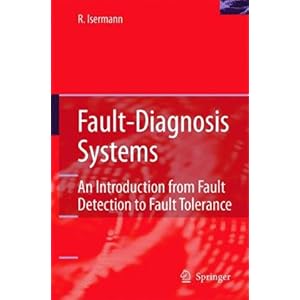 【クリックで詳細表示】Fault-Diagnosis Systems： An Introduction From Fault Detection To Fault Tolerance [ペーパーバック]