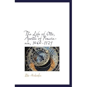 【クリックでお店のこの商品のページへ】The Life of Otto， Apostle of Pomerania， 1060-1139 [ペーパーバック]