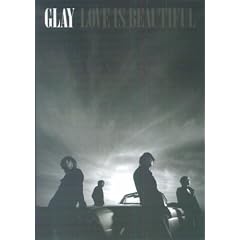 �o���h�X�R�A GLAY/LOVE IS BEAUTIFUL (�o���h�E�X�R�A)