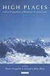High Places: Cultural Geographics of Mountains, Ice and Science (International Library If Human Geography)
