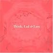 Think, Lad & Lass