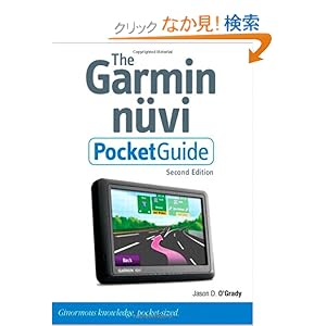 【クリックでお店のこの商品のページへ】Garmin Nuvi Pocket Guide, Second Edition, The (Peachpit Pocket Guide): Jason D. O’Grady: 洋書