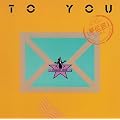 TO YOU -���`��-