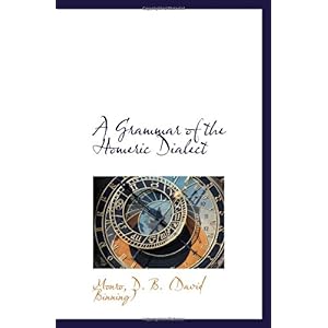 【クリックでお店のこの商品のページへ】A Grammar of the Homeric Dialect [ペーパーバック]