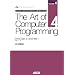 The Art of Computer Programming,Volume 4, Fascicle 0 Introduction to Combinatorial Algorithms and Boolean Functions ���{��� (ASCII Addison Wesley Programming Se)