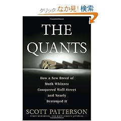 The Quants: How a New Breed of Math Whizzes Conquered Wall Street and Nearly Destroyed It