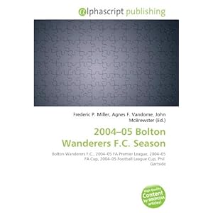 【クリックで詳細表示】2004-05 Bolton Wanderers F.C. Season [ペーパーバック]