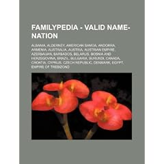 Familypedia - Valid Name- Nation: Albania, Alderney, American Samoa, Andorra, Armenia, Australia, Austria, Austrian Empire, Azerbaijan, Barbados, Bela