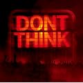 DON'T THINK -LIVE AT FUJI ROCK FESTIVAL-(�ʏ��)