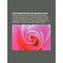 Historietistas de Barcelona: Francisco Ib EZ, Josep Maria Be , Jes?'s Blasco, Jos Escobar Saliente, RAF, Albert Monteys, Josep Toutain