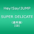 SUPER DELICATE(�ʏ��)