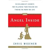 The Angel Inside: Michelangelo's Secrets For Following Your Passion and Finding the Work You LoveChris Widener�ɂ��