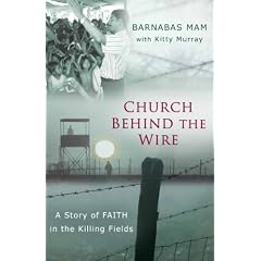 Church Behind the Wire: A Story of Faith in the Killing Fields