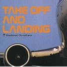 TAKE OFF AND LANDING