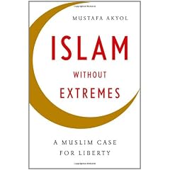 Islam Without Extremes: A Muslim Case for Liberty