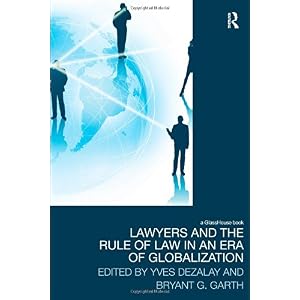 【クリックで詳細表示】Lawyers and the Rule of Law in an Era of Globalization (Law， Development and Globalization)： Yves Dezalay， Bryant Garth： 洋書
