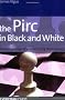 The Pirc in Black And White (Everyman Chess)