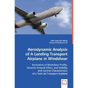 【クリックで詳細表示】Aerodynamic Analysis of a Landing Transport Airplane in Windshear： Chin-tang Tom Weng， Chuan-Tau Edward Lan： 洋書