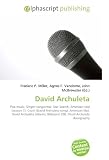 [Book] David Archuleta: Pop music, Singer?songwriter, Star Search, American Idol (season 7), Crush (David Archuleta song), American Idol, David Archuleta (album), Billboard 200, David Archuleta discography