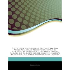 Articles on Electro Musicians, Including: Egyptian Lover, Juan Atkins, World Class Wreckin' Cru, Mantronix, Newcleus, Cybotron (Band), Planet Patrol,