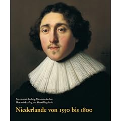Niederlande Von 1550 Bis 1800 (Suermondt-Ludwig-Museum Aachen. Bestandskataloge Der Gemalde)