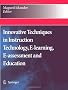 Innovative Techniques in Instruction Technology, E-learning, E-assessment and Education