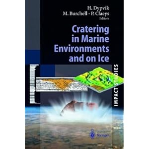 【クリックで詳細表示】Cratering in Marine Environments and on Ice (Impact Studies) [ハードカバー]