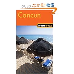 【クリックでお店のこの商品のページへ】Fodor’s In Focus Cancun, 1st Edition (Travel Guide): Fodor’s: 洋書