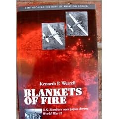 Blankets of Fire: U.S. Bombers over Japan During World War II (Smithsonian History of Aviation and Spaceflight Series)