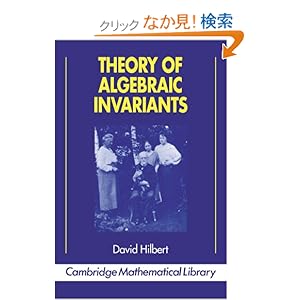 【クリックでお店のこの商品のページへ】Theory of Algebraic Invariants (Cambridge Mathematical Library): David Hilbert, Bernd Sturmfels, Reinhard C. Laubenbacher: 洋書