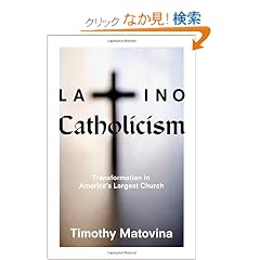 Latino Catholicism: Transformation in America's Largest Church