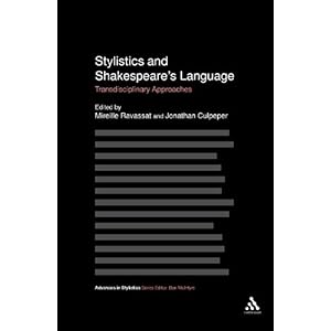 【クリックで詳細表示】Stylistics and Shakespeare’s Language： Transdisciplinary Approaches (Advanced in Stylistics)： Mireille Ravassat， Jonathan Culpeper： 洋書