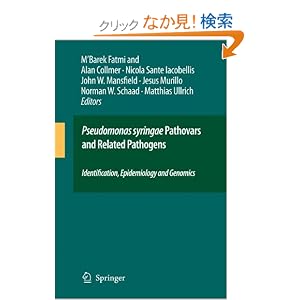 【クリックでお店のこの商品のページへ】Pseudomonas syringae Pathovars and Related Pathogens - Identification, Epidemiology and Genomics: M’Barek Fatmi, Alan Collmer, Nicola Sante Iacobellis, J. Mansfield, Jesus Murillo, Norman W. Schaad, Matthias Ullrich: 洋書