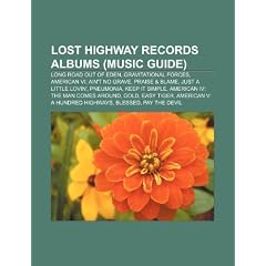 Lost Highway Records Albums: Long Road Out of Eden, Gravitational Forces, Just a Little Lovin', Keep It Simple, American VI: Ain't No Grave