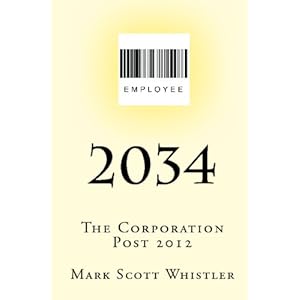 【クリックで詳細表示】2034： The Corporation - Post 2012 [ペーパーバック]