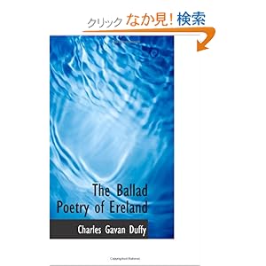 【クリックでお店のこの商品のページへ】The Ballad Poetry of Ereland: Charles Gavan Duffy: 洋書