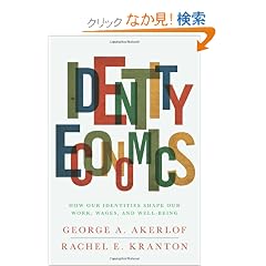 Identity Economics: How Our Identities Shape Our Work, Wages, and Well-Being