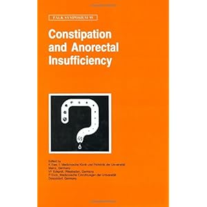 【クリックでお店のこの商品のページへ】Constipation and Ano-Rectal Insufficiency (Falk Symposium) [ハードカバー]