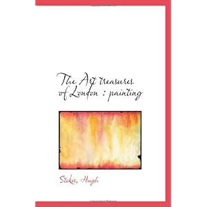 【クリックで詳細表示】The Art treasures of London ： painting [ペーパーバック]