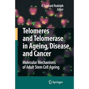 【クリックで詳細表示】Telomeres and Telomerase in Aging， Disease， and Cancer： Molecular Mechanisms of Adult Stem Cell Ageing [ハードカバー]