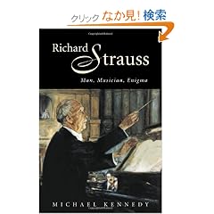 Richard Strauss: Man, Musician, Enigma