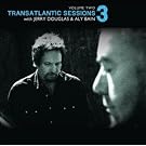 Transatlantic Sessions 3 Vol.2