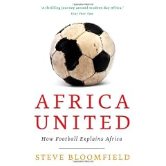 Africa United: How Football Explains Africa